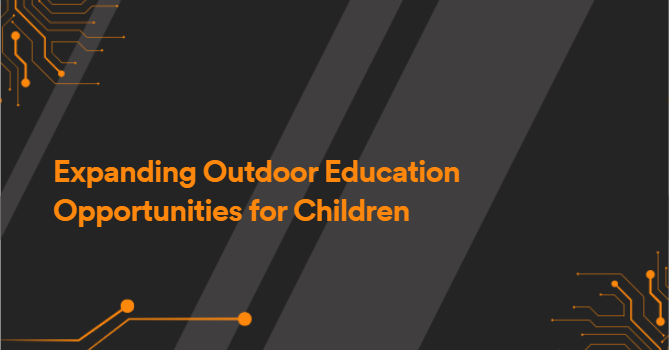 Expanding Outdoor Education Opportunities for Children