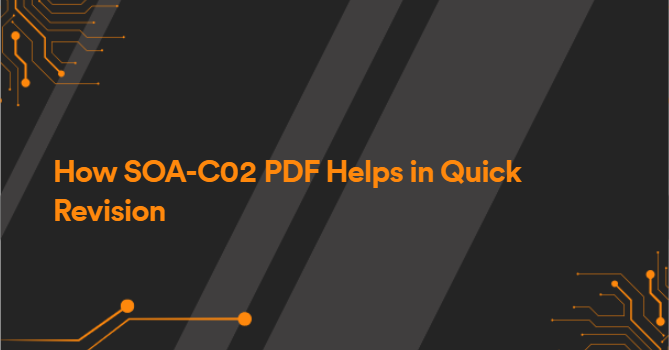 How SOA-C02 PDF Helps in Quick Revision