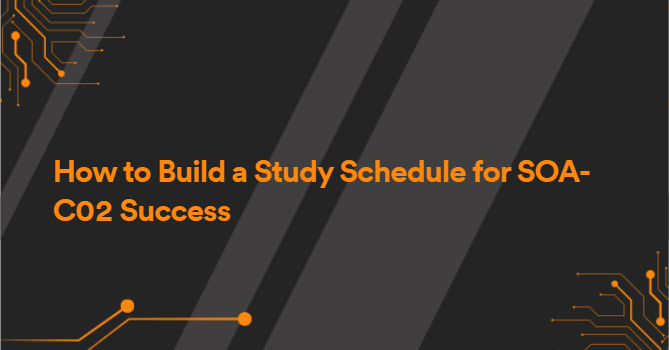 How to Build a Study Schedule for SOA-C02 Success