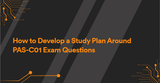 How to Develop a Study Plan Around PAS-C01 Exam Questions