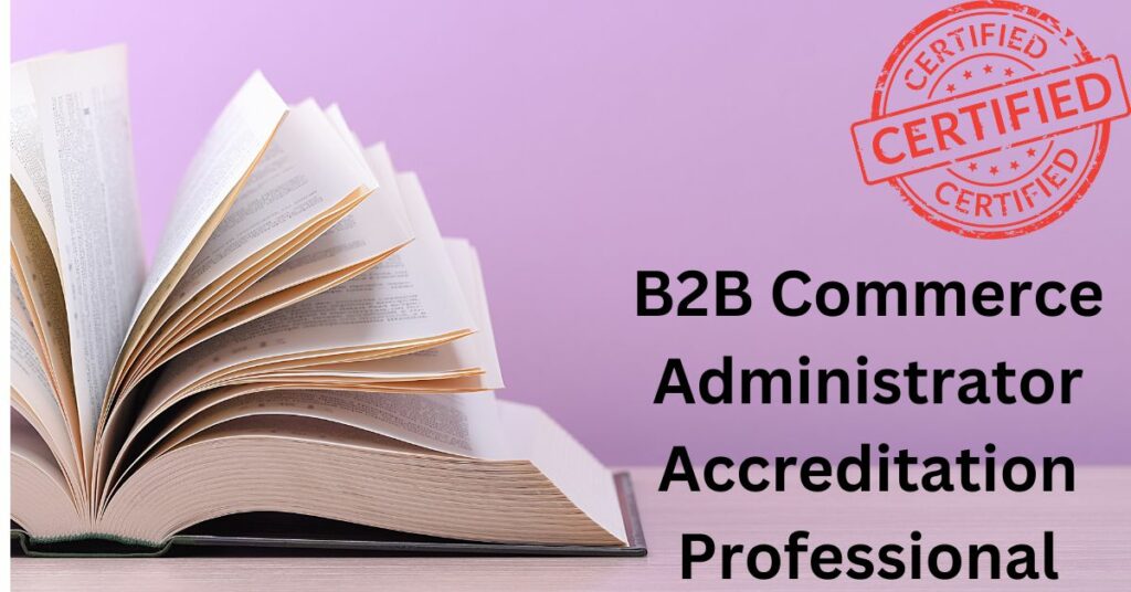 B2B Commerce Administrator Accreditation Professional