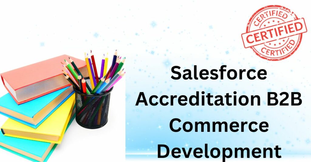 Salesforce Accreditation B2B Commerce Development