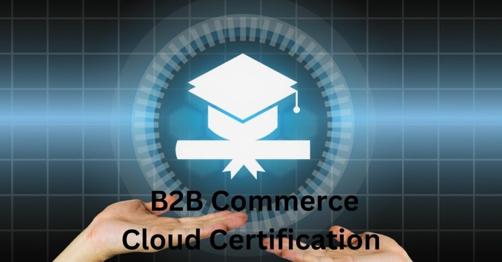 B2B Commerce Cloud Certification